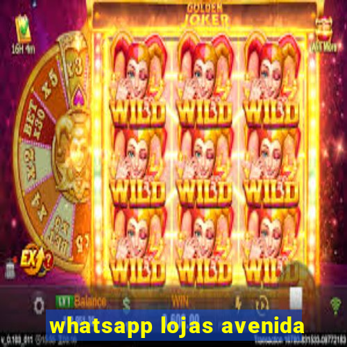 whatsapp lojas avenida